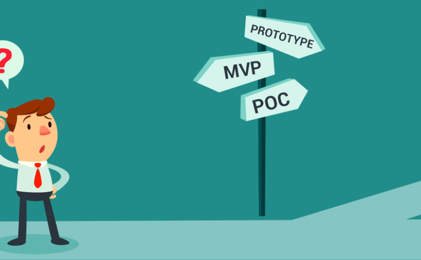 When people ask me “should I build an MVP or a POC or a Prototype?” I say, yes!